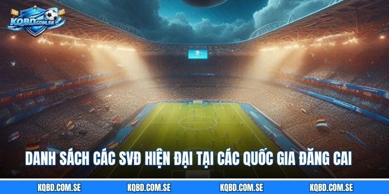 Danh sách các SVĐ hiện đại tại các quốc gia đăng cai
